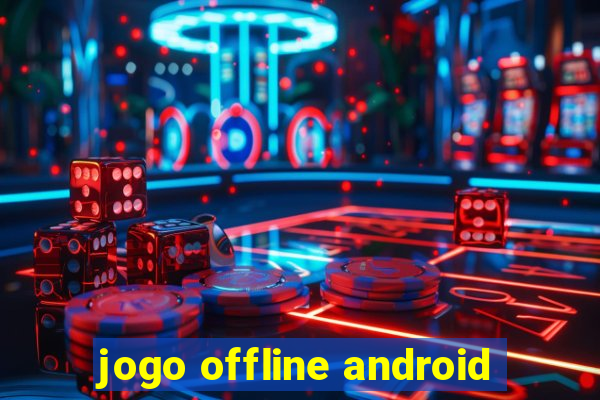 jogo offline android